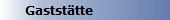 Gastst�tte
