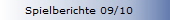 Spielberichte 09/10