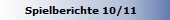 Spielberichte 10/11